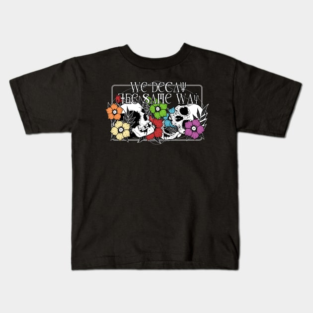 Decay the Same Way Kids T-Shirt by Von Kowen